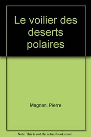 Le voilier des deserts polaires (L'Aventure vecue) (French Edition)