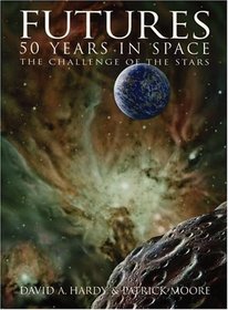 Futures: 50 Years in Space : The Challenge of the Stars