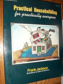 Practical Housebuilding for Practically Everyone (McGraw-Hill/VTX series)
