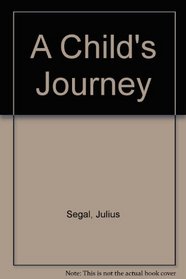 Child's Journey: Forces That Shape the Lives of Our Young