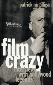 Film Crazy: Interviews With Hollywood Legends
