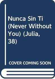 Nunca Sin Ti (Never Without You) (Julia, 38)