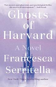 Ghosts of Harvard: A Novel