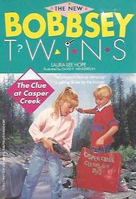 The Clue at Casper Creek (New Bobbsey Twins, Bk 26)