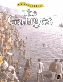 The Ganges (River Journeys)