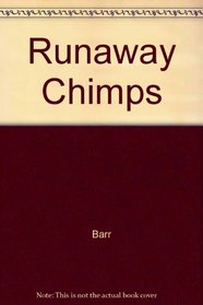 Runaway Chimps