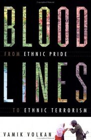 Bloodlines: From Ethnic Pride to Ethnic Terrorism