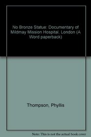 No Bronze Statue: Documentary of Mildmay Mission Hospital, London (A Word paperback)