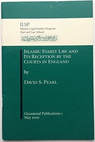 Islamic family law and its reception by the courts in England (Occasional publications / Islamic Legal Studies Program)
