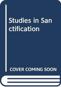 Studies in Sanctification