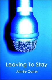 Leaving to Stay (The Zac Trilogy, Book 3)