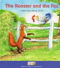 The Rooster and the Fox: A Tale about Being Clever (Famous Fables)