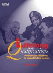 Lifelong Qualifications: Developing Qualifications to Support Lifelong Learners