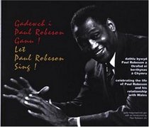 Gadewch I Paul Robeson Ganu! / Let Paul Robeson Sing!