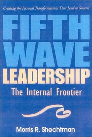 Fifth Wave Leadership : The Internal Frontier