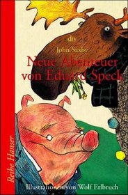 Neue Abenteuer von Eduard Speck. ( Ab 6 J.).