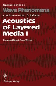 Acoustics of Layered Media I: Plane and Quasi-Plane Waves (Springer Series on Wave Phenomena) (No. 1)