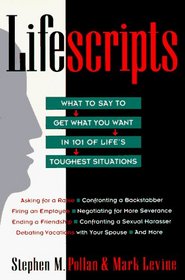 Lifescripts: What to Say to Get What You Want in 101 of Life's Toughest Situations (Lifescripts)