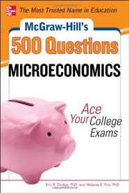 McGraw-Hill's 500 Microeconomics Questions: Ace Your College Exams (Mcgraw Hills 500 Questions)