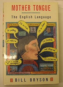 The Mother Tongues: english and How it Got That Way