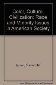 Color, Culture, Civilization: Race and Minority Issues in American Society