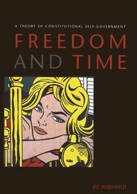 Freedom and Time: A Theory of Constitutional Self-Government