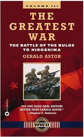 The Greatest War, Volume III: The Battle of the Bulge to Hiroshima