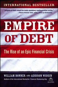 Empire of Debt: The Rise of an Epic Financial Crisis
