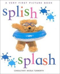 Splish, Splash: A Very First Picture Book (Very First Picture Books (Lorenz Hardcover))