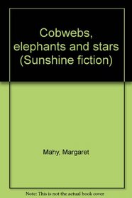 Cobwebs, elephants and stars (Sunshine fiction)