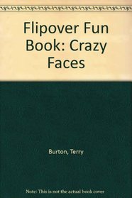 Flipover Fun Book: Crazy Faces