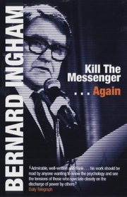 Kill the Messenger...Again (Updated Ed.)