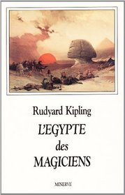 L'gypte des magiciens. prcd de Des voyages et des parfums