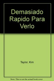 Demasiado Rapido Para Verlo (Spanish Edition)