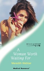 A Woman Worth Waiting for (Medical Romance)