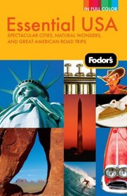 Fodor's Essential USA, 2nd Edition: Spectacular Cities, Natural Wonders, and Great American Road Trips (Full-Color Gold Guides)