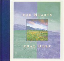 For hearts that hurt (Inspirational Moments Gift Book)