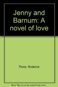 Jenny and Barnum: A novel of love