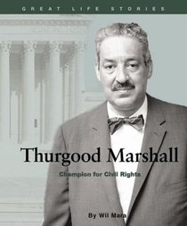 Thurgood Marshall: Champion for Civil Rights (Great Life Stories)