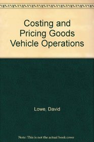 Costing and Pricing Goods Vehicle Operations