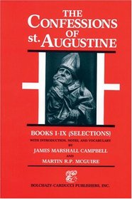 The Confessions of St. Augustine: Selections from Books I-IX