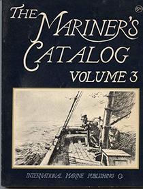 The Mariner's Catalog: A Book of Information for Those Concerned With Boats and the Sea