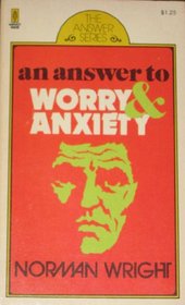 An answer to worry and anxiety (The Answer series)