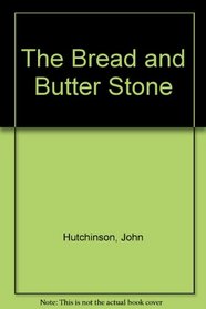The Bread and Butter Stone: On Memory
