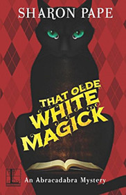 That Olde White Magick (Abracadabra, Bk 2)