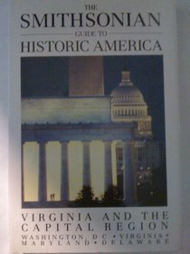 The Smithsonian Guide to Historic America Virginia and the Capital Region (Smithsonian Guide to Historic America)