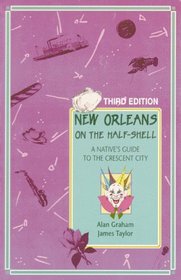 New Orleans on the Half-Shell: A Native's Guide to the Crescent City