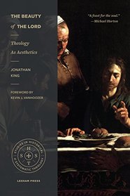 The Beauty of the Lord: Theology as Aesthetics (Studies in Historic and Systematic Theology)