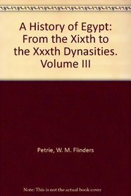 A History of Egypt: From the Xixth to the Xxxth Dynasities. Volume III