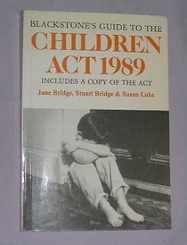 The Children's ACT 1989 (Blackstone's Guide)